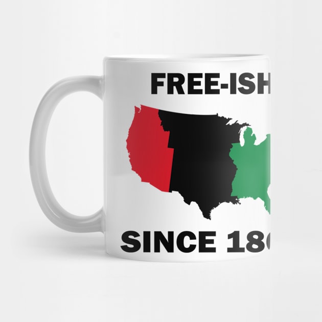 Free-ish Since 1865 Juneteenth Day - American Map Solider Freedom Celebration Gift - Ancestors Black African American 1865 by WassilArt